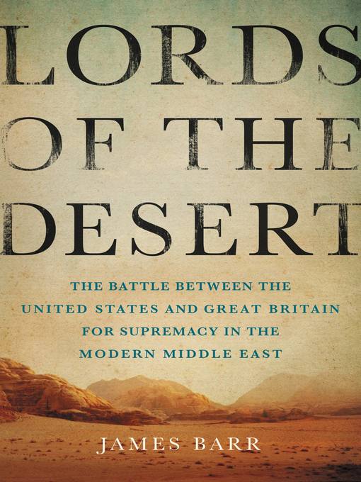Title details for Lords of the Desert by James Barr - Available